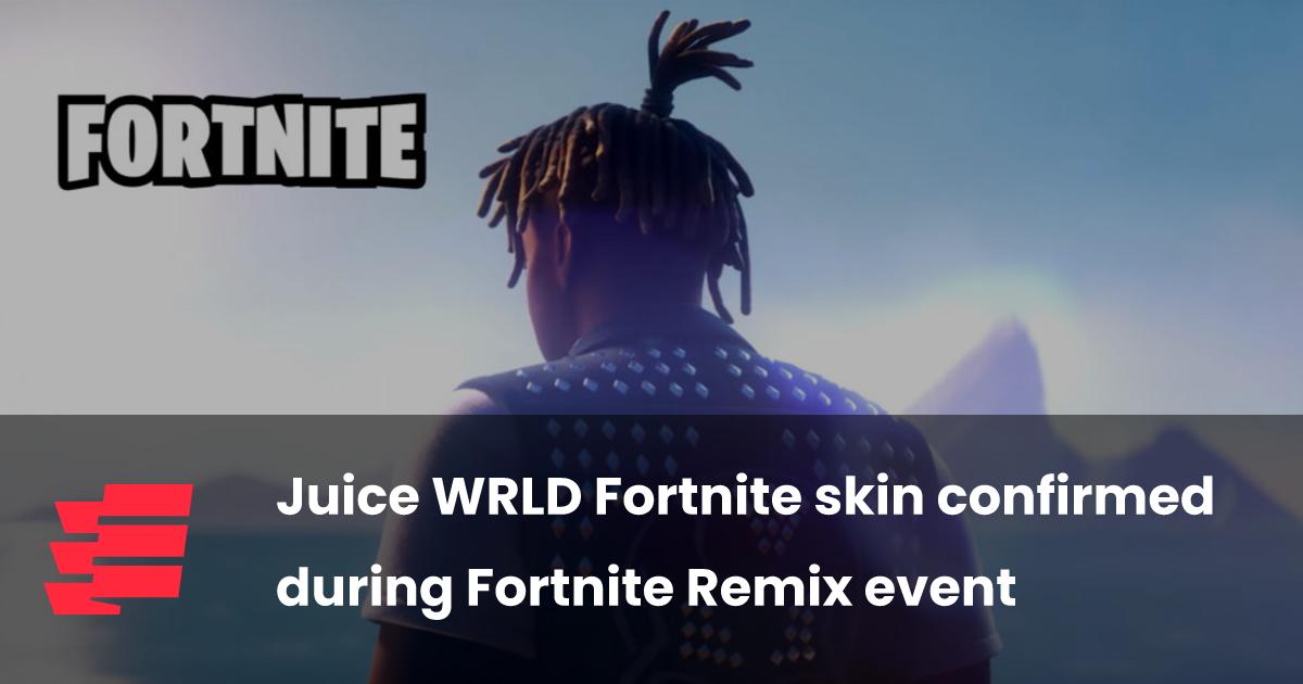 Juice WRLD Fortnite skin confirmed during Fortnite Remix event esports.gg